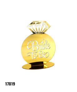 קישוט מרכז שולחן Bride to be טבעת זהב 20*15 ס